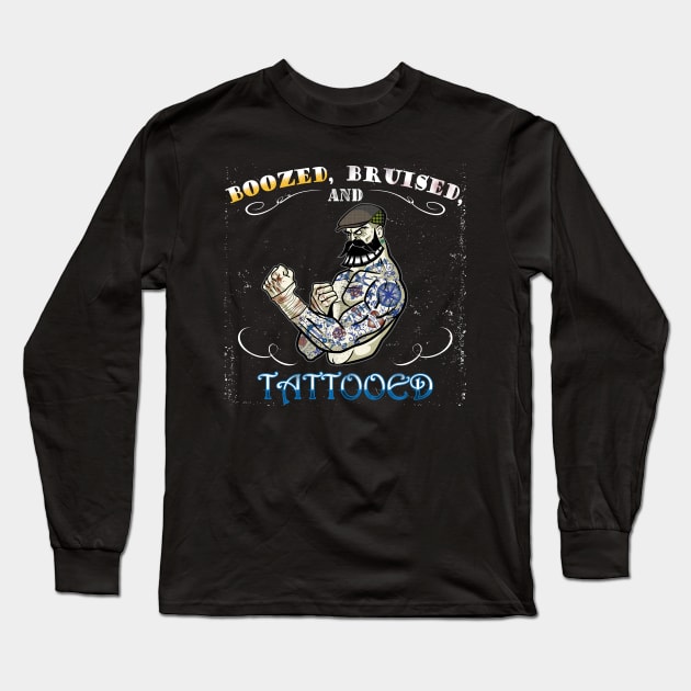 Boozed, Bruised, and Tattooed Long Sleeve T-Shirt by celtichammerclub